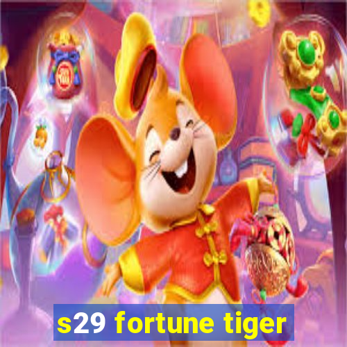 s29 fortune tiger